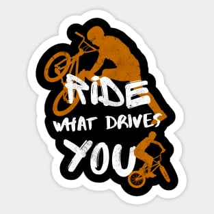 BMX Ride What Drives You Bike Cycling Bicycle Sticker